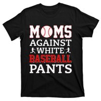 Moms Against White Baseball Pants Funny BaseBall Mom T-Shirt