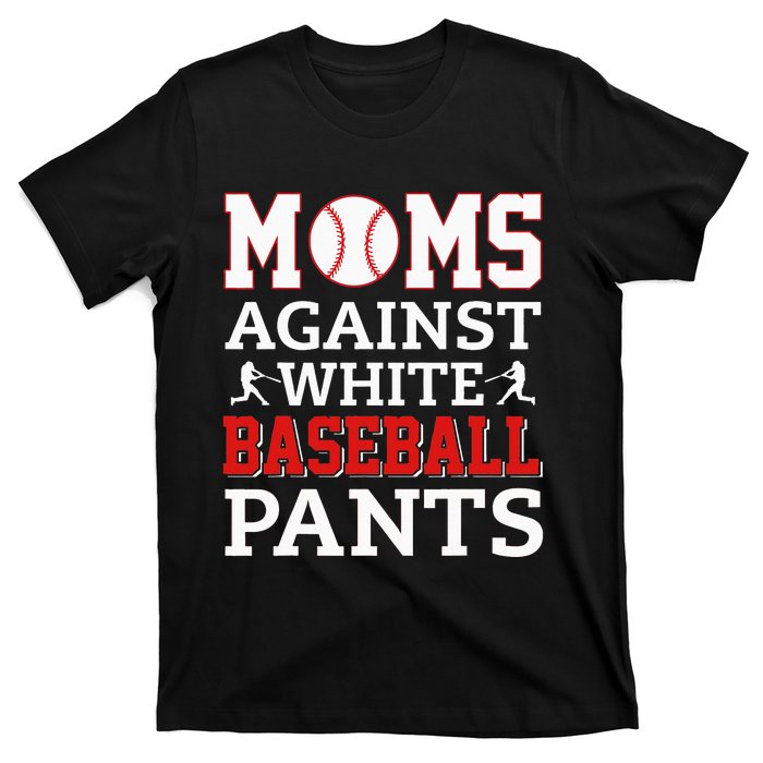 Moms Against White Baseball Pants Funny BaseBall Mom T-Shirt