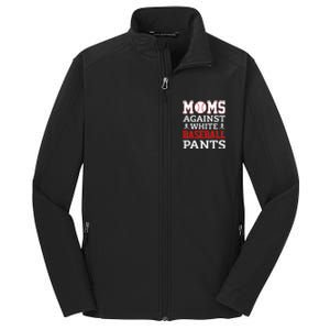 Moms Against White Baseball Pants Funny BaseBall Mom Core Soft Shell Jacket