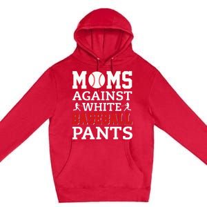 Moms Against White Baseball Pants Funny BaseBall Mom Premium Pullover Hoodie