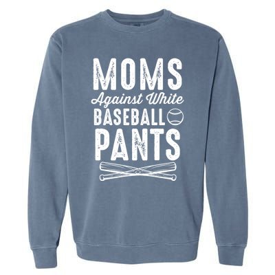 Moms Against White Baseball Pants Softball Baseball Mom Cool Gift Garment-Dyed Sweatshirt