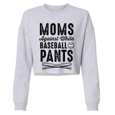 Moms Against White Baseball Pants Softball Baseball Mom Cool Gift Cropped Pullover Crew