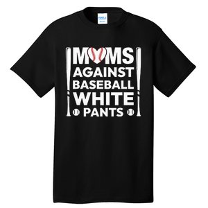 Moms Against White Baseball Pants Funny Groovy Baseball Mama Tall T-Shirt