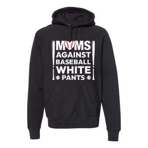 Moms Against White Baseball Pants Funny Groovy Baseball Mama Premium Hoodie