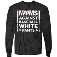 Moms Against White Baseball Pants Funny Groovy Baseball Mama Tie-Dye Long Sleeve Shirt