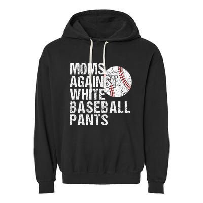 Moms Against White Baseball Pants Funny Baseball Mom Garment-Dyed Fleece Hoodie