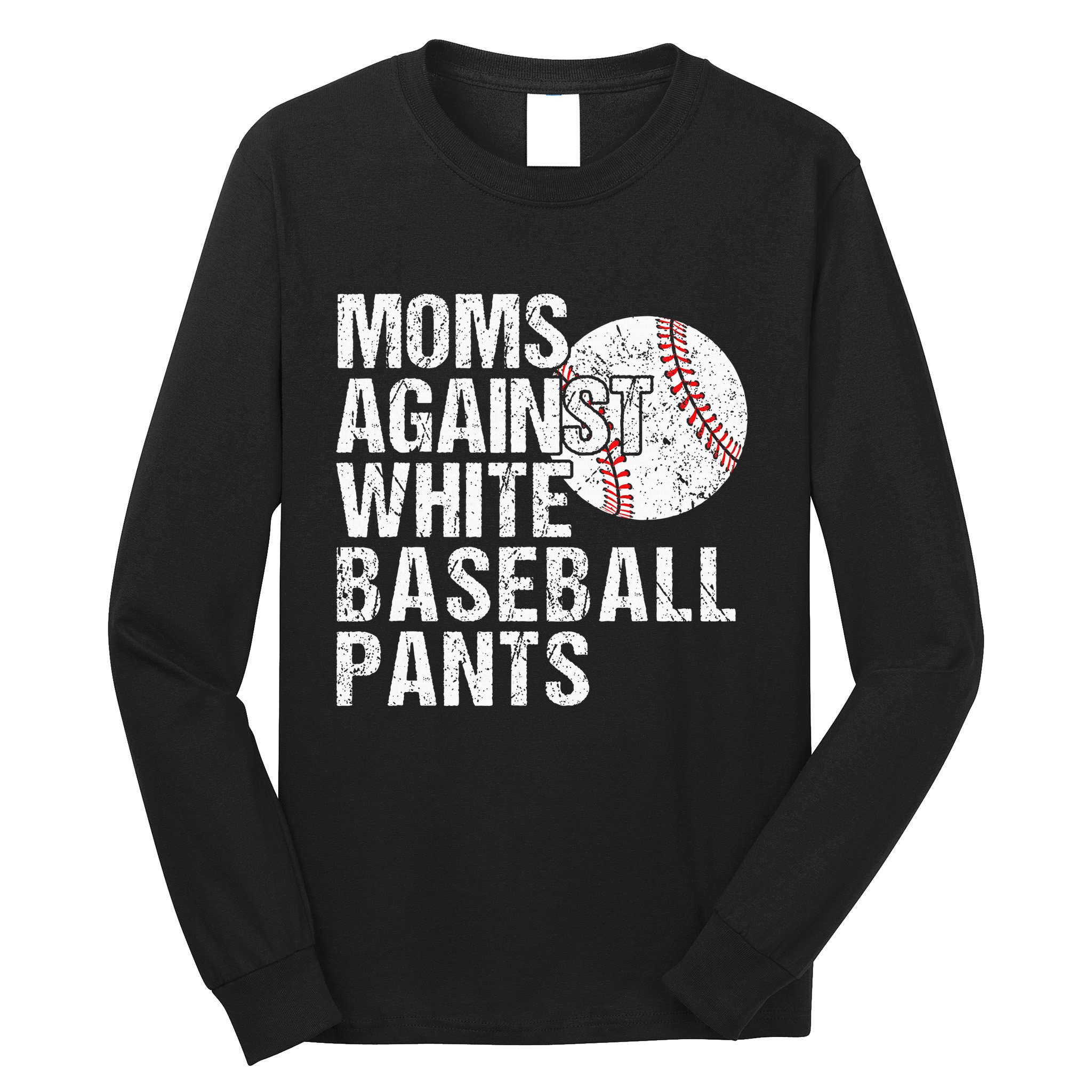 Moms Against White Baseball Pants Funny Baseball Mom Long Sleeve Shirt