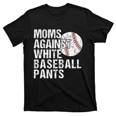 Moms Against White Baseball Pants Funny Baseball Mom T-Shirt