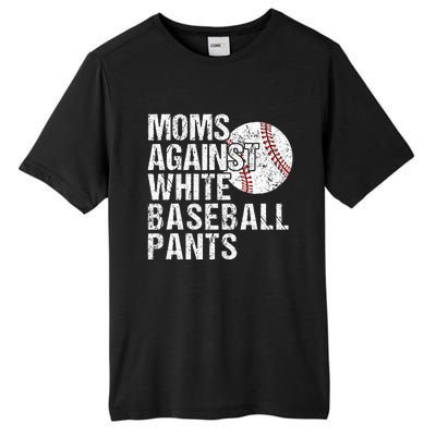 Moms Against White Baseball Pants Funny Baseball Mom Tall Fusion ChromaSoft Performance T-Shirt