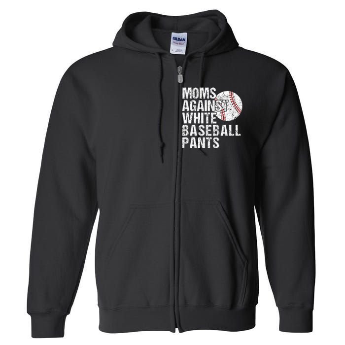 Moms Against White Baseball Pants Funny Baseball Mom Full Zip Hoodie