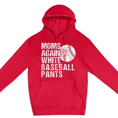 Moms Against White Baseball Pants Funny Baseball Mom Premium Pullover Hoodie