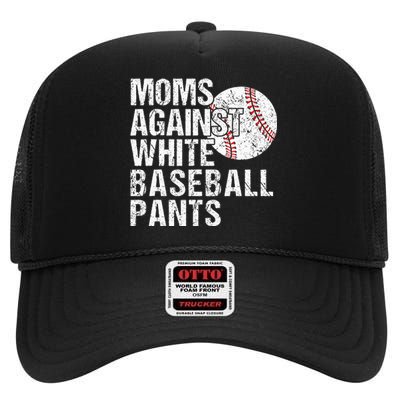 Moms Against White Baseball Pants Funny Baseball Mom High Crown Mesh Back Trucker Hat