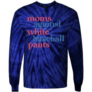 Moms Against White Baseball Pants Tie-Dye Long Sleeve Shirt