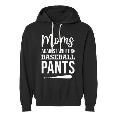 Moms Against White Baseball Pants Funny Baseball Mom Garment-Dyed Fleece Hoodie