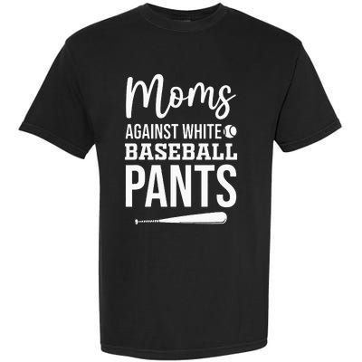 Moms Against White Baseball Pants Funny Baseball Mom Garment-Dyed Heavyweight T-Shirt