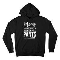 Moms Against White Baseball Pants Funny Baseball Mom Hoodie