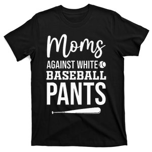 Moms Against White Baseball Pants Funny Baseball Mom T-Shirt