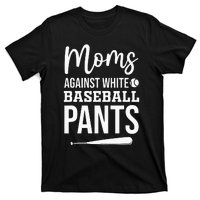 Moms Against White Baseball Pants Funny Baseball Mom T-Shirt