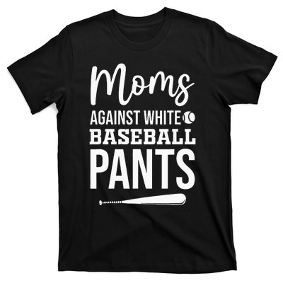 Moms Against White Baseball Pants Funny Baseball Mom T-Shirt