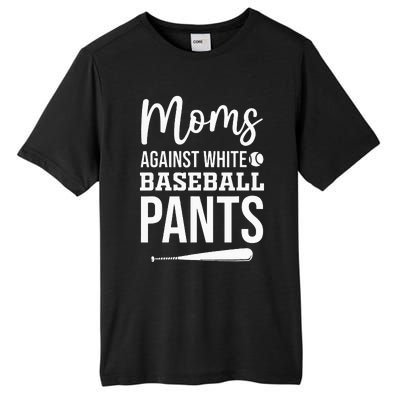 Moms Against White Baseball Pants Funny Baseball Mom Tall Fusion ChromaSoft Performance T-Shirt