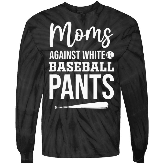 Moms Against White Baseball Pants Funny Baseball Mom Tie-Dye Long Sleeve Shirt