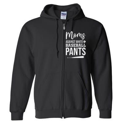 Moms Against White Baseball Pants Funny Baseball Mom Full Zip Hoodie