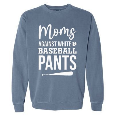 Moms Against White Baseball Pants Funny Baseball Mom Garment-Dyed Sweatshirt