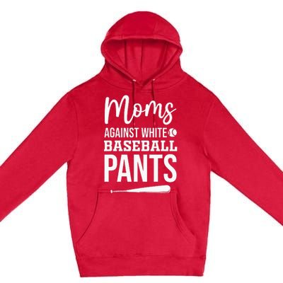 Moms Against White Baseball Pants Funny Baseball Mom Premium Pullover Hoodie