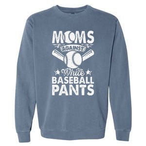 Moms Against White Baseball Pants Funny Baseball Mom Humor Garment-Dyed Sweatshirt