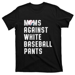 Moms Against White Baseball Pants Funny Baseball Mom T-Shirt