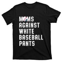 Moms Against White Baseball Pants Funny Baseball Mom T-Shirt