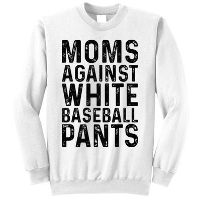 Moms Against White Baseball Pants For Mom Sweatshirt