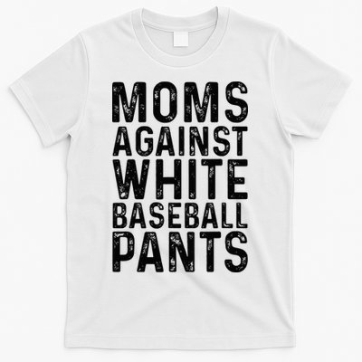 Moms Against White Baseball Pants For Mom T-Shirt