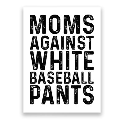 Moms Against White Baseball Pants For Mom Poster