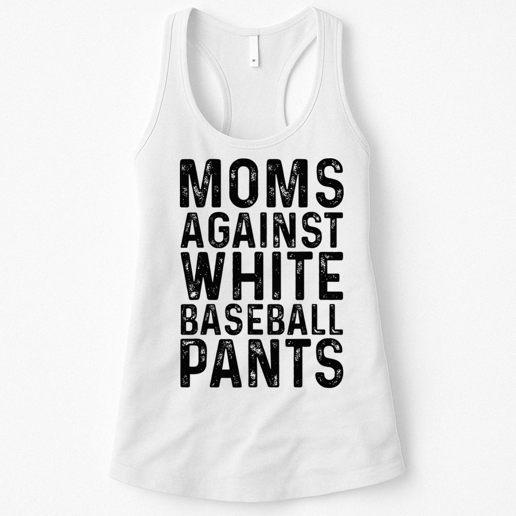 Moms Against White Baseball Pants For Mom Womens Tank Top