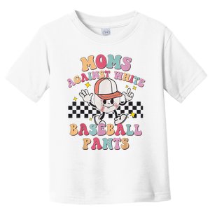 Moms Against White Baseball Pants Funny Baseball Mama Mom Toddler T-Shirt