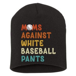 Moms Against White Baseball Pants Funny Baseball Mom Short Acrylic Beanie