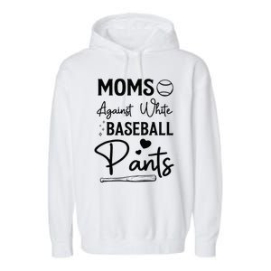 Moms Against White Baseball Pants Funny Baseball Season Mom Garment-Dyed Fleece Hoodie