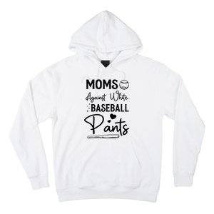 Moms Against White Baseball Pants Funny Baseball Season Mom Hoodie