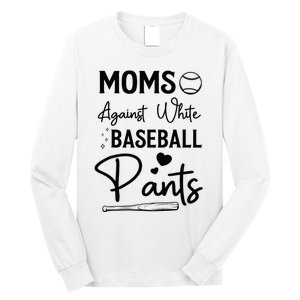 Moms Against White Baseball Pants Funny Baseball Season Mom Long Sleeve Shirt