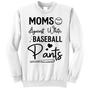 Moms Against White Baseball Pants Funny Baseball Season Mom Sweatshirt