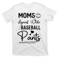 Moms Against White Baseball Pants Funny Baseball Season Mom T-Shirt