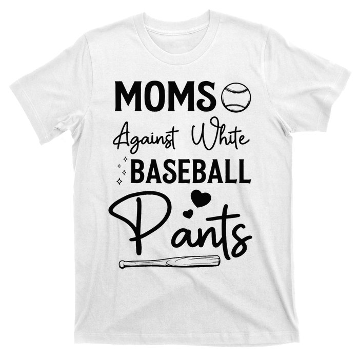 Moms Against White Baseball Pants Funny Baseball Season Mom T-Shirt