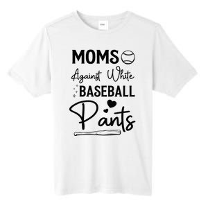 Moms Against White Baseball Pants Funny Baseball Season Mom Tall Fusion ChromaSoft Performance T-Shirt