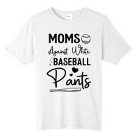 Moms Against White Baseball Pants Funny Baseball Season Mom Tall Fusion ChromaSoft Performance T-Shirt