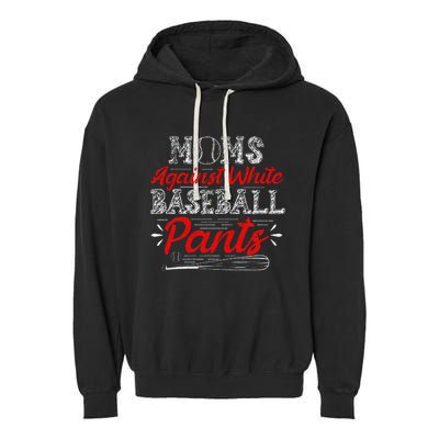 Moms Against White Baseball Pants Funny Baseball Mom Garment-Dyed Fleece Hoodie