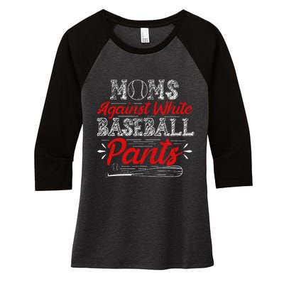 Moms Against White Baseball Pants Funny Baseball Mom Women's Tri-Blend 3/4-Sleeve Raglan Shirt