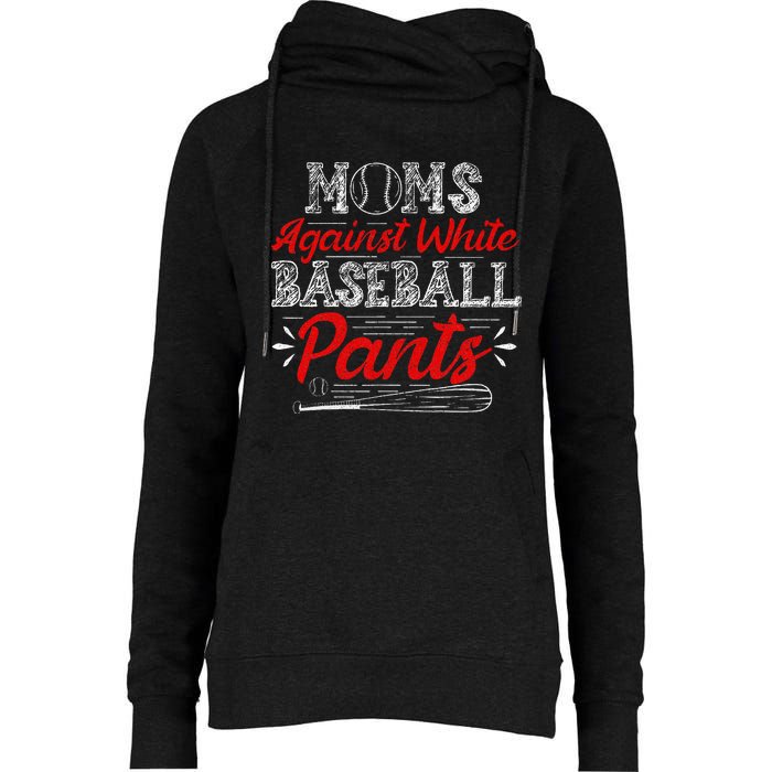 Moms Against White Baseball Pants Funny Baseball Mom Womens Funnel Neck Pullover Hood