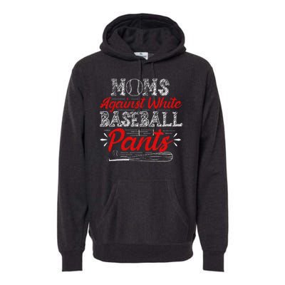 Moms Against White Baseball Pants Funny Baseball Mom Premium Hoodie