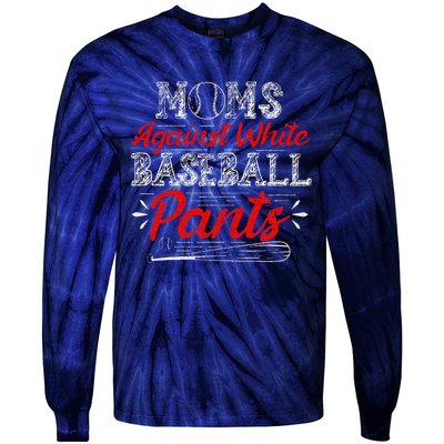 Moms Against White Baseball Pants Funny Baseball Mom Tie-Dye Long Sleeve Shirt